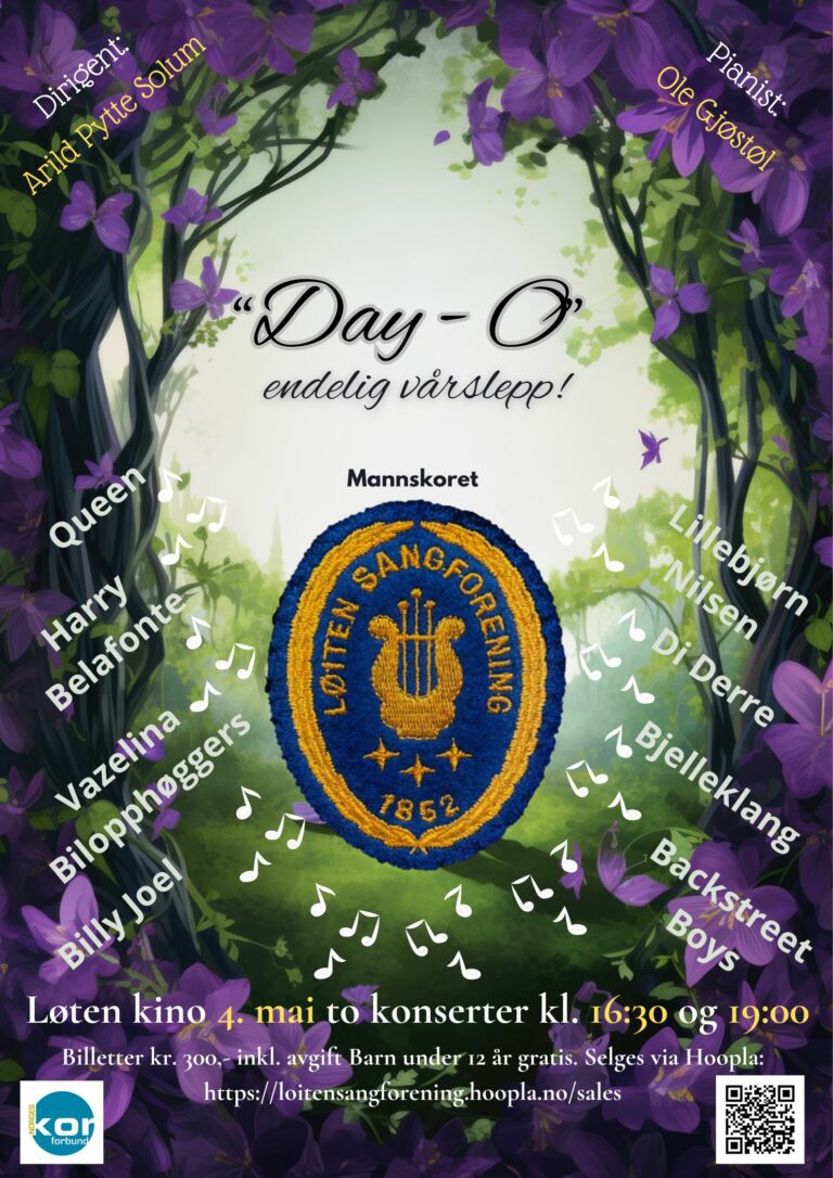 DAY - O - ENDELIG VÅRSLEPP: Løiten Sangforening inviterer til konsert lørdag 4. mai med 2 konserter samme dag - kl. 16:30 og 19:00.